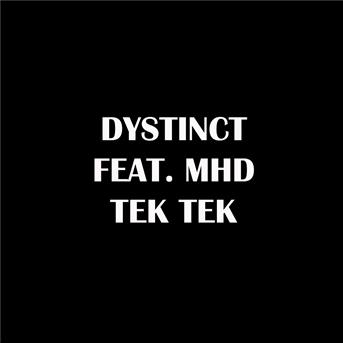 Dystinct, Mhd, Yam : Tek Tek - écoute gratuite et téléchargement MP3