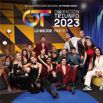 Operación Triunfo 2023 : Operación Triunfo 2023 (Lo Mejor / Parte 1) -  écoute gratuite et téléchargement MP3